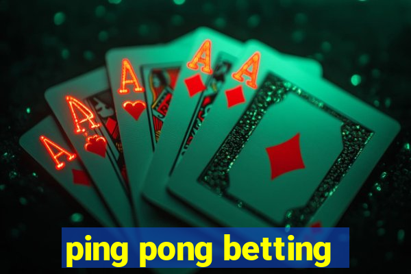 ping pong betting