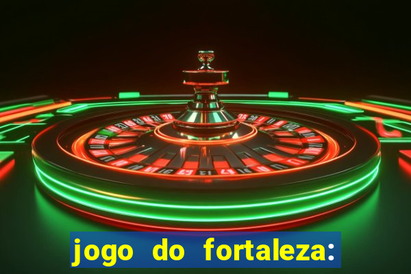 jogo do fortaleza: onde assistir