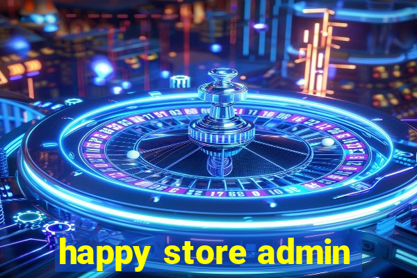 happy store admin