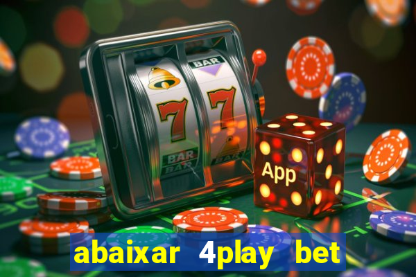 abaixar 4play bet baixar app