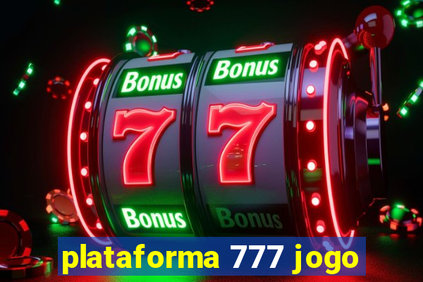 plataforma 777 jogo