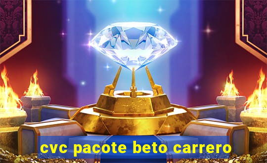 cvc pacote beto carrero