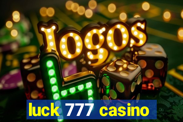 luck 777 casino