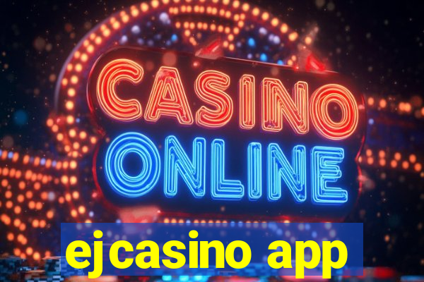 ejcasino app