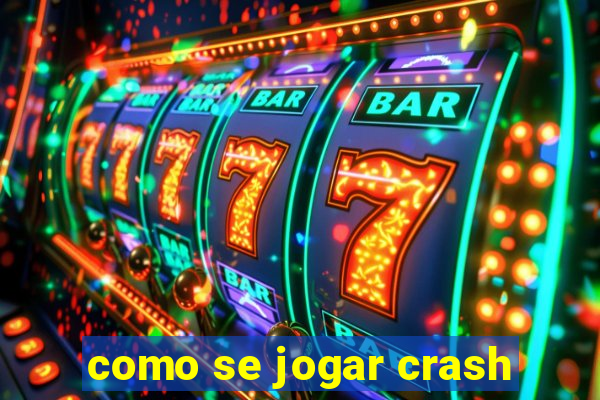 como se jogar crash