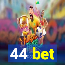 44 bet