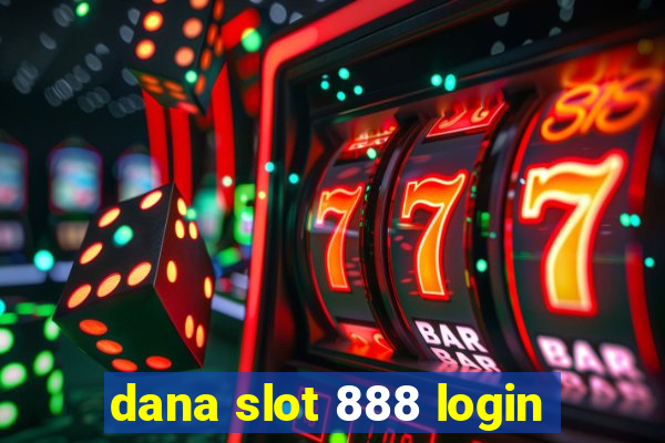 dana slot 888 login