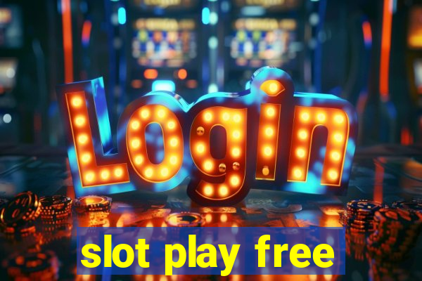 slot play free