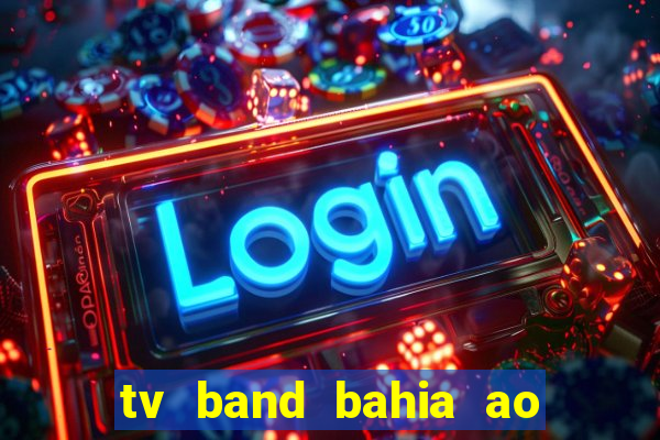 tv band bahia ao vivo online