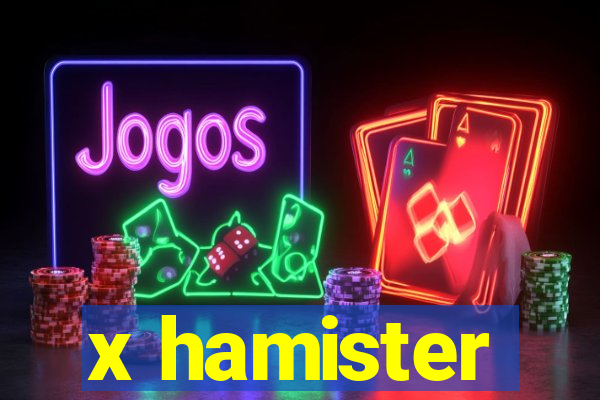 x hamister