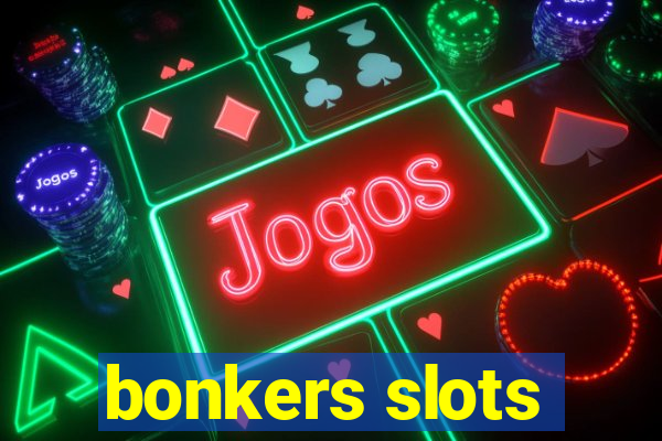 bonkers slots