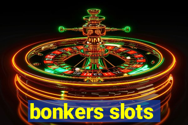 bonkers slots