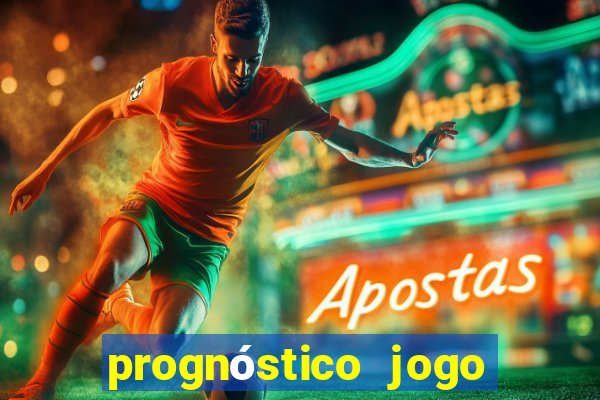 prognóstico jogo de hoje