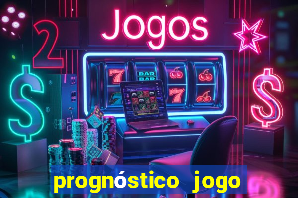 prognóstico jogo de hoje