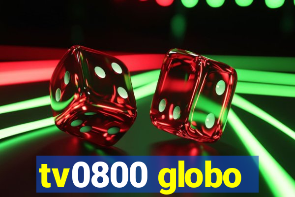 tv0800 globo