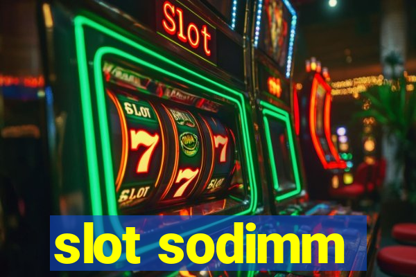 slot sodimm