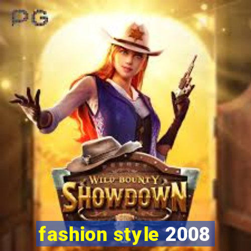 fashion style 2008