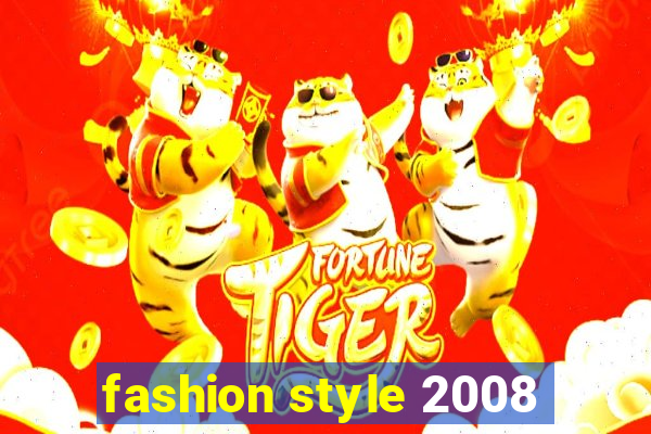 fashion style 2008