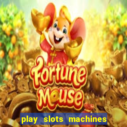 play slots machines for free