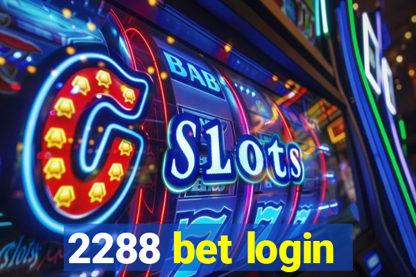 2288 bet login