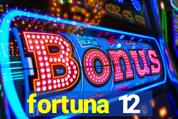 fortuna 12