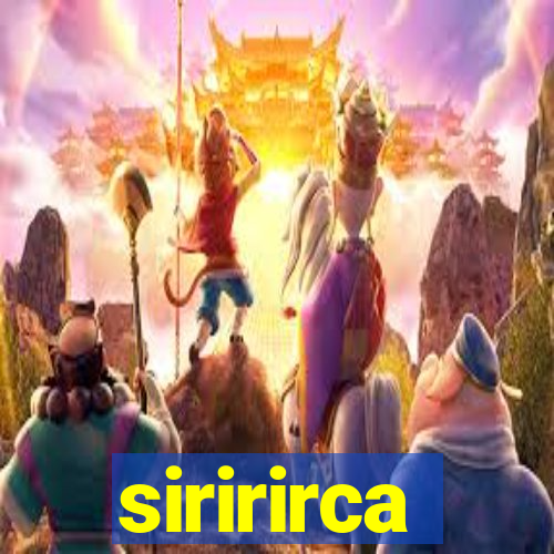 siririrca