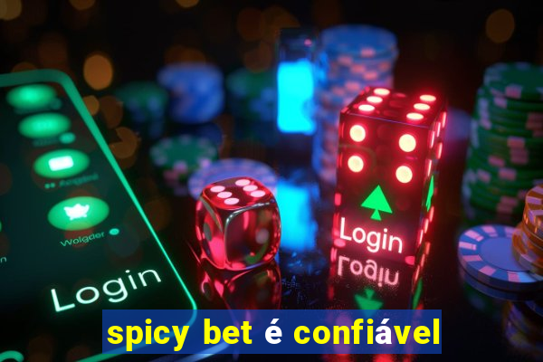 spicy bet é confiável