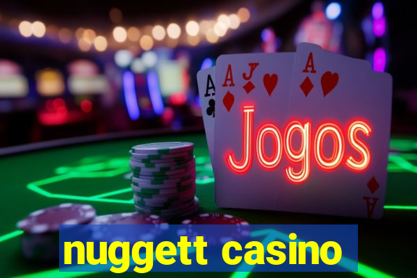 nuggett casino