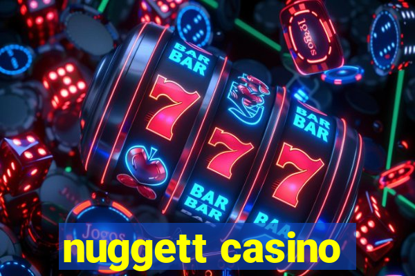 nuggett casino