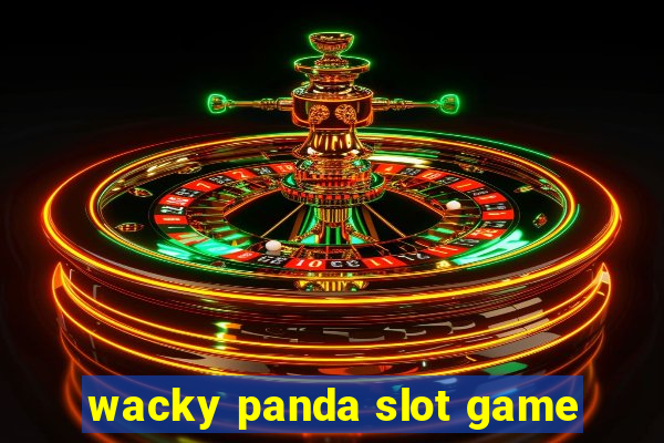 wacky panda slot game