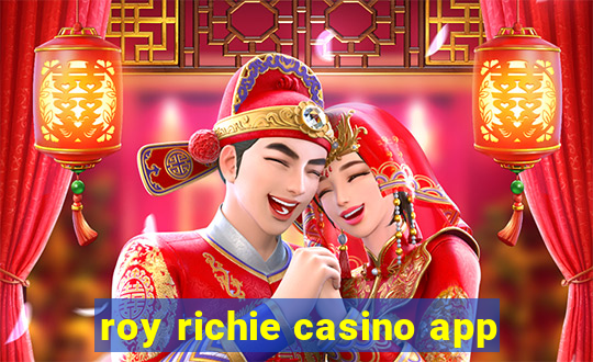 roy richie casino app