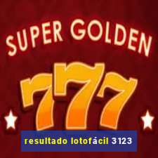 resultado lotofácil 3123