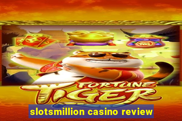 slotsmillion casino review