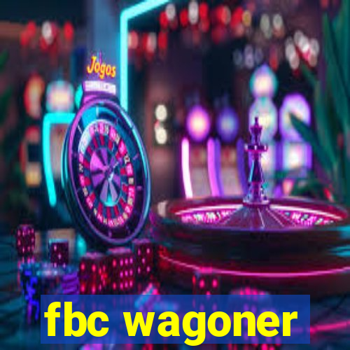 fbc wagoner