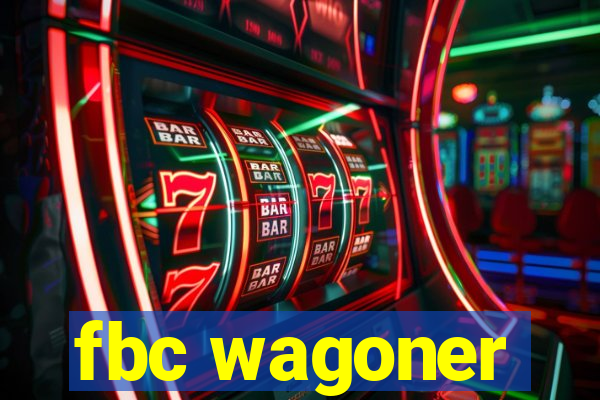 fbc wagoner