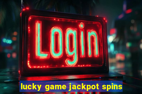 lucky game jackpot spins