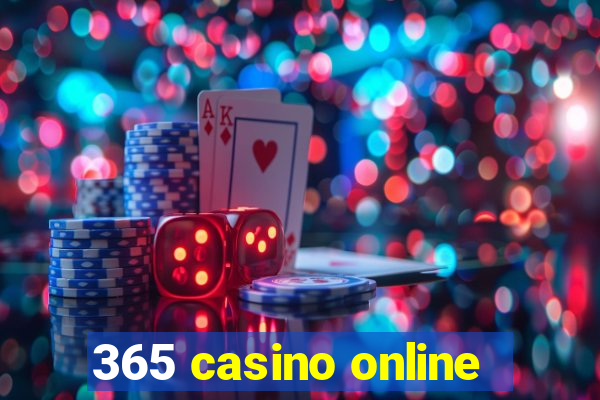 365 casino online