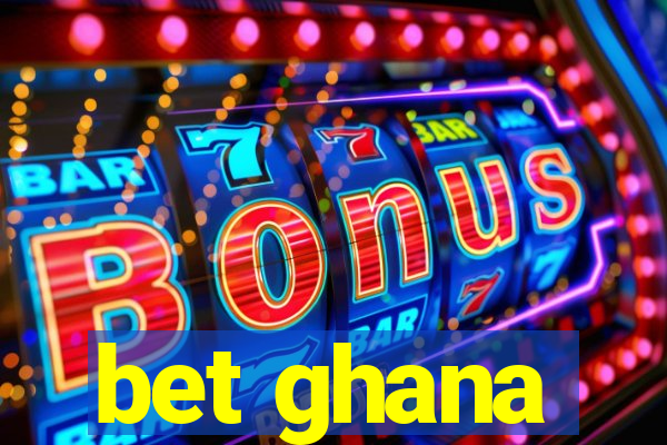 bet ghana