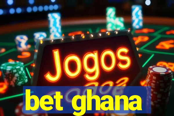 bet ghana