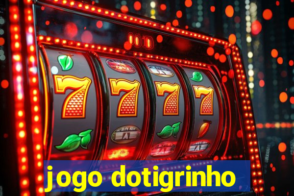 jogo dotigrinho