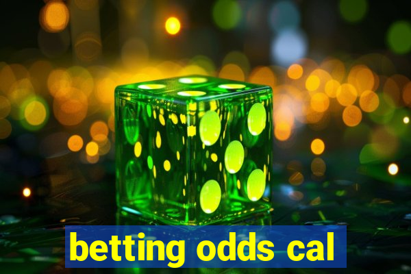 betting odds cal