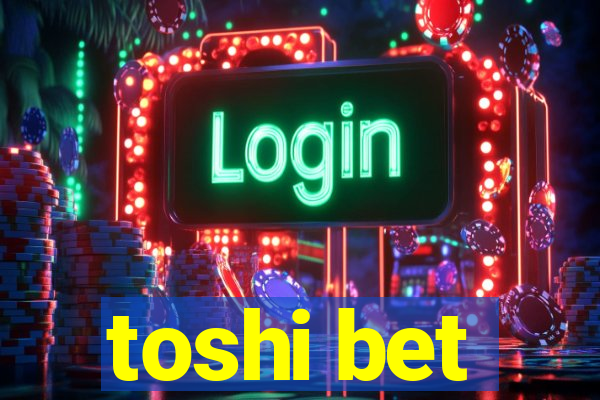 toshi bet