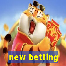 new betting