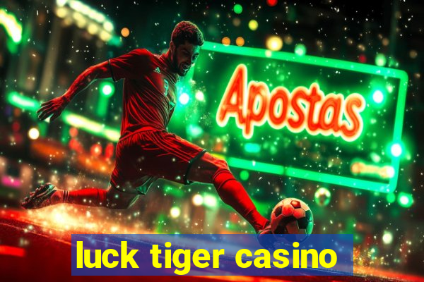 luck tiger casino