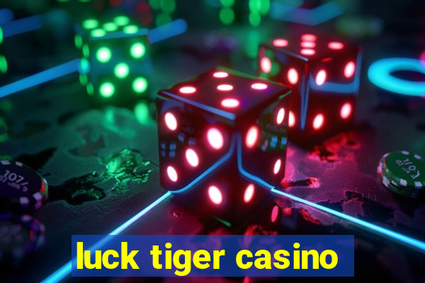 luck tiger casino