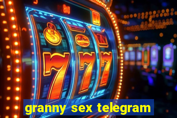 granny sex telegram