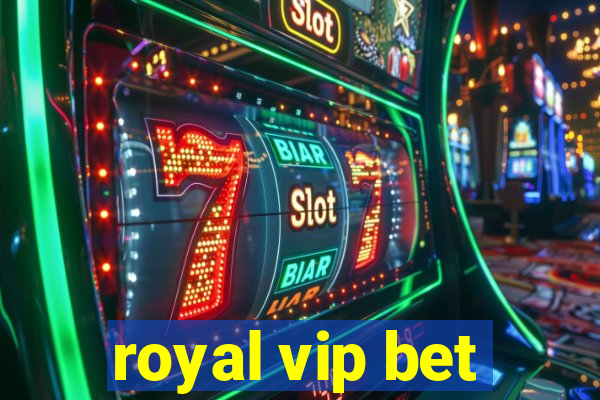 royal vip bet