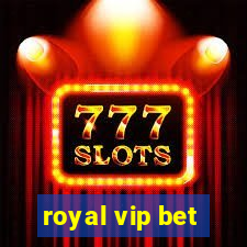 royal vip bet