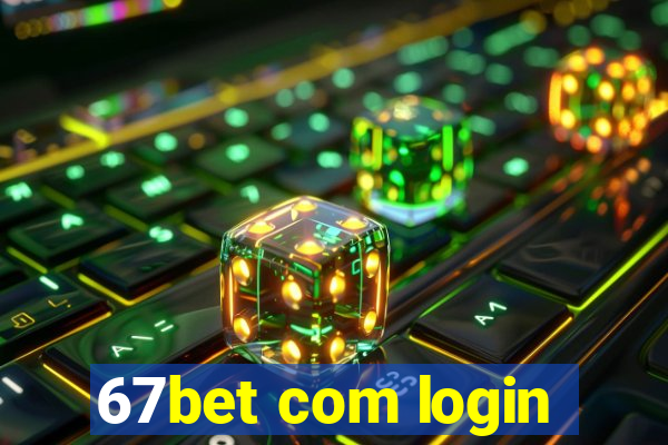 67bet com login