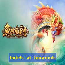 hotels at foxwoods casino ct